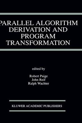 Parallel Algorithm Derivation and Program Transformation - 