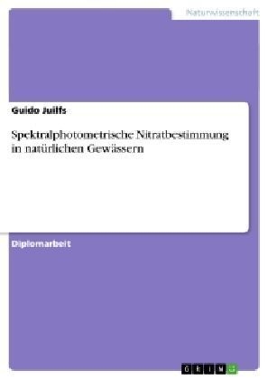 Spektralphotometrische Nitratbestimmung in nat&Atilde;&frac14;rlichen Gew&Atilde;&curren;ssern - Guido Juilfs