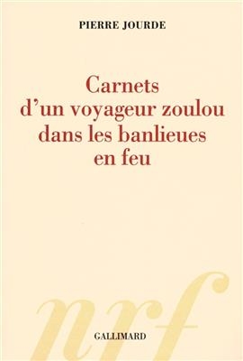 Carnets d'un voyageur zoulou dans les banlieues en feu