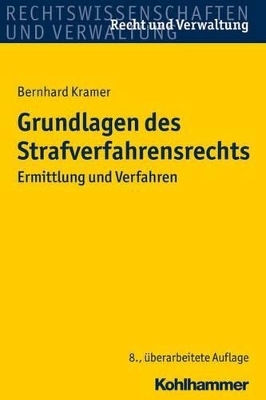 Grundlagen des Strafverfahrensrechts - Bernhard Kramer
