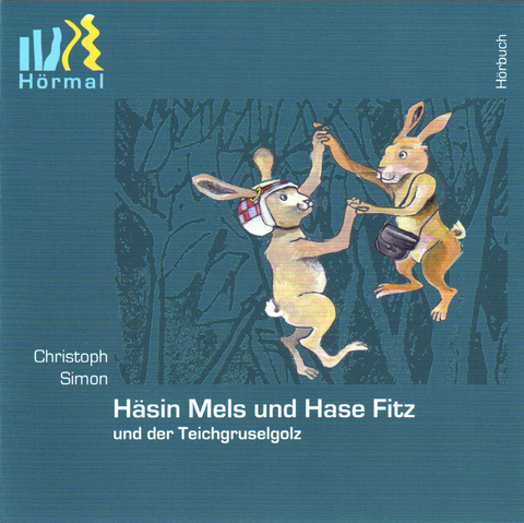 H&auml;sin Mels und Hase Fitz und der Teichgruselgolz - Christoph Simon