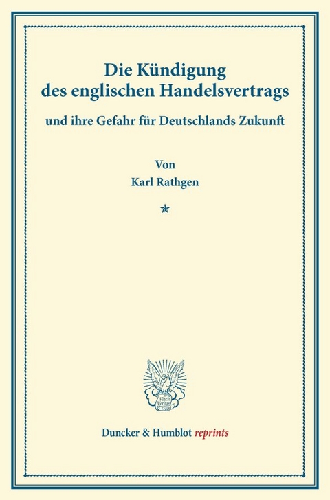 Die K&uuml;ndigung des englischen Handelsvertrags - Karl Rathgen