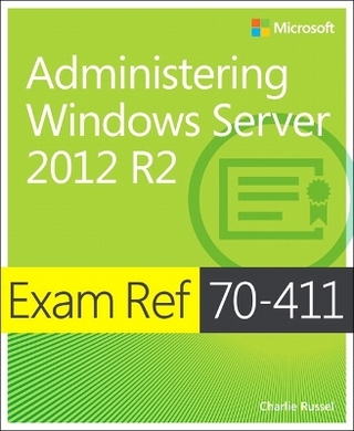 Exam Ref 70-411 Administering Windows Server 2012 R2 (MCSA)