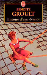 Histoire d'une evasion - Beno&icirc;te Groult
