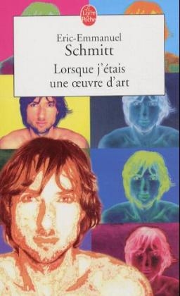 Lorsque j'etais une oeuvre d'art - Eric-Emmanuel Schmitt