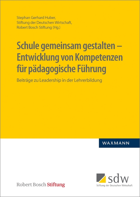 Schule gemeinsam gestalten - Entwicklung von Kompetenzen f&uuml;r p&auml;dagogische F&uuml;hrung - 