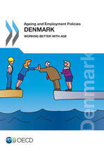 Ageing and Employment Policies: Denmark 2015 Working Better with Age -  Oecd