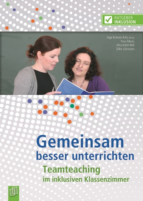 Gemeinsam besser unterrichten - Tina Albers, Afra Kiehl-Will, Silke L&uuml;hmann, Inge Kr&auml;mer-Kili&ccedil;
