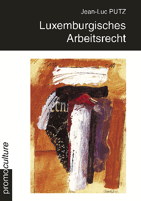 Luxemburgisches Arbeitsrecht - Jean L Putz