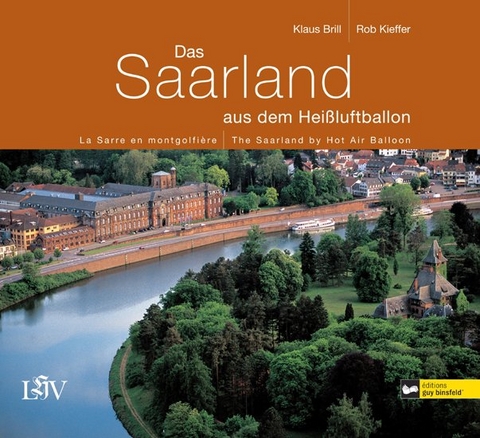 Das Saarland aus dem Heissluftballon. La Sarre en montgolfi&egrave;re. The Saarland by Hot Air Balloon - Klaus Brill