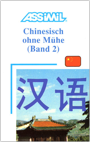 Assimil Chinesisch ohne M&uuml;he Band 2