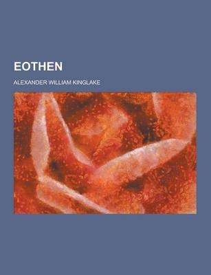 Eothen - Alexander William Kinglake