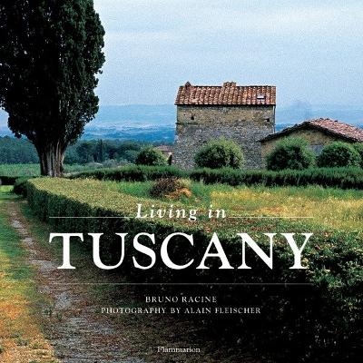 Living in Tuscany - Bruno Racine