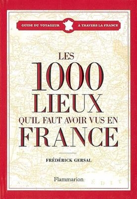 Les 1.000 lieux qu'il faut avoir vus en France