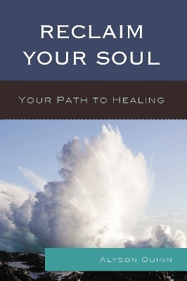 Reclaim Your Soul - Alyson Quinn