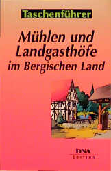 Mühlen und Landgasthöfe im Bergischen Land