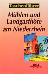 M&uuml;hlen und Landgasth&ouml;fe am Niederrhein - Klaus-Werner Peters