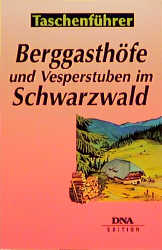 Berggasthöfe und Vesperstuben im Schwarzwald