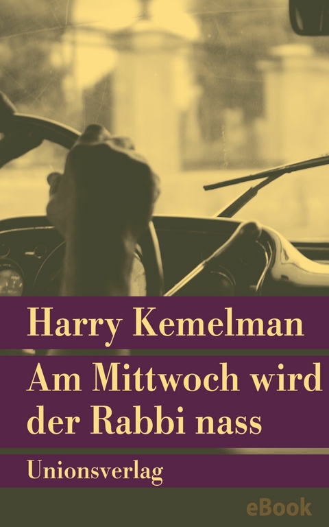Am Mittwoch wird der Rabbi nass - Harry Kemelman