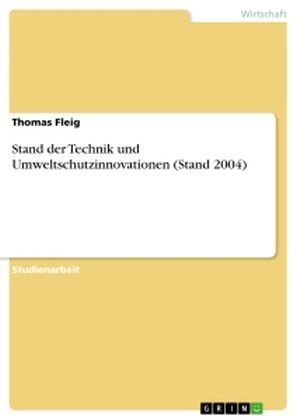 Stand der Technik und Umweltschutzinnovationen (Stand 2004) - Thomas Fleig