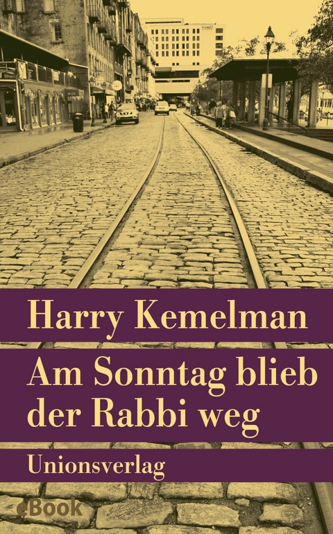 Am Sonntag blieb der Rabbi weg - Harry Kemelman