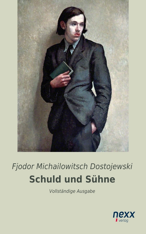 Schuld und S&uuml;hne - Fjodor Michailowitsch Dostojewski