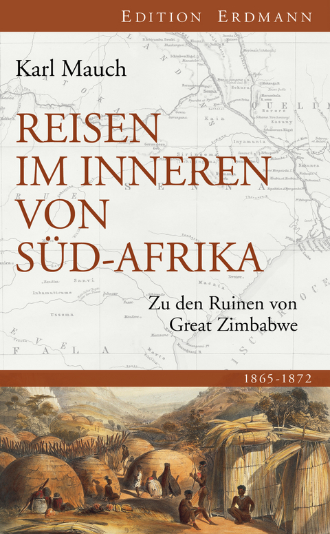 Reisen im Inneren von S&uuml;dafrika - Karl Mauch