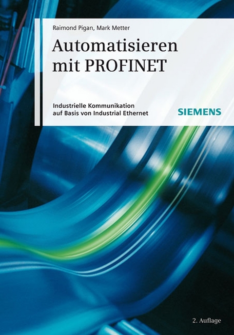 Automatisieren mit PROFINET - Raimond Pigan, Mark Metter
