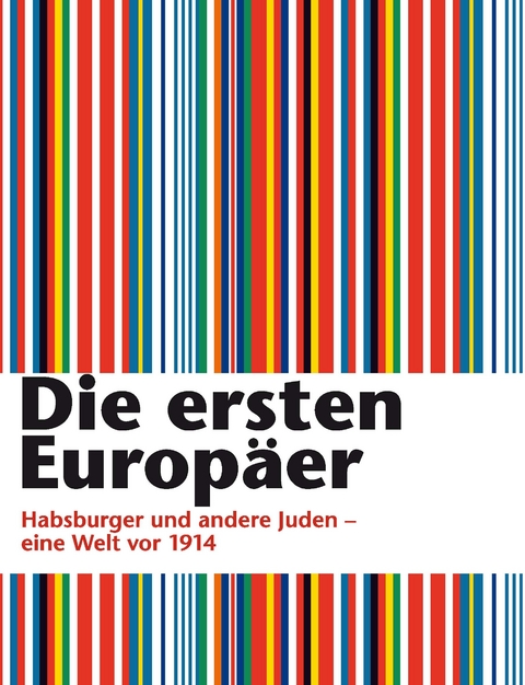 Die ersten Europ&auml;er - Felicitas Heimann-Jelinek, Michaela Feurstein-Prasser
