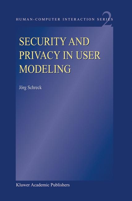 Security and Privacy in User Modeling -  J. Schreck