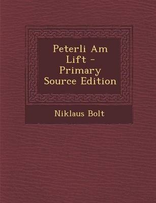 Peterli Am Lift - Primary Source Edition