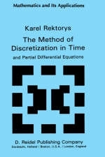 The Method of Discretization in Time and Partial Differential Equations - K. Rektorys