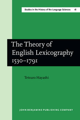 The Theory of English Lexicography 1530&ndash;1791 - Tetsuro Hayashi