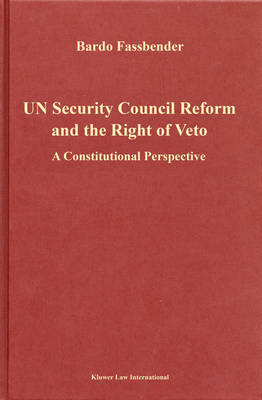 UN Security Council Reform and the Right of Veto - Bardo Fassbender