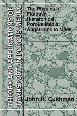 Physics of Fluids in Hierarchical Porous Media: Angstroms to Miles