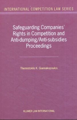 Safeguarding Companies' Rights in Competition and Anti-dumping/anti-subsidies Proceedings