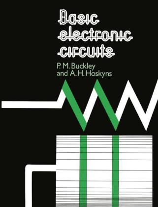 Basic Electronic Circuits -  A. H. Hoskyns