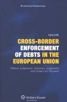 Cross-Border Enforcement of Debts in the European Union, Default Judgments, Summary Judgments and Orders for Payment - Carla Crifo