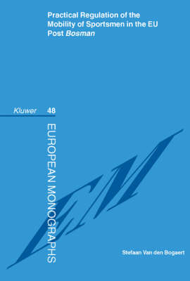 Practical Regulation of the Mobility of Sportsmen in the EU Post <i>Bosman</i>