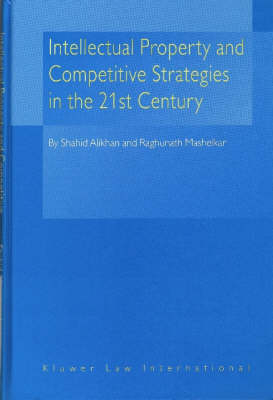 Intellectual Property and Competitive Strategies in the 21st Century