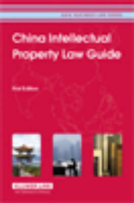 China Intellectual Property Law Guide