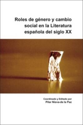 Roles de g&eacute;nero y cambio social en la Literatura espa&ntilde;ola del siglo XX - 