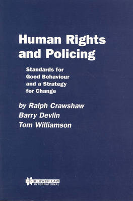 Human Rights and Policing - Barry Devlin, Ralph Crawshaw, Tom Williamson