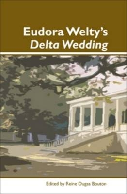 Eudora Welty&rsquo;s Delta Wedding - 