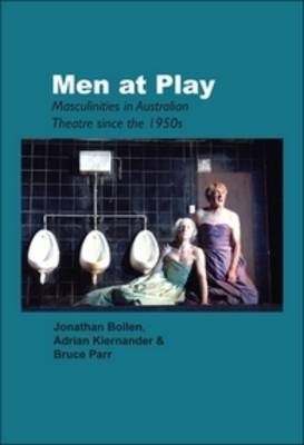 Men at Play - Jonathan Bollen, Adrian Kiernander, Bruce Parr