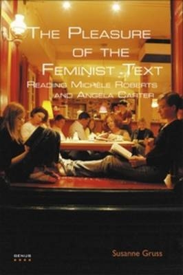 The Pleasure of the Feminist Text - Susanne Gruss