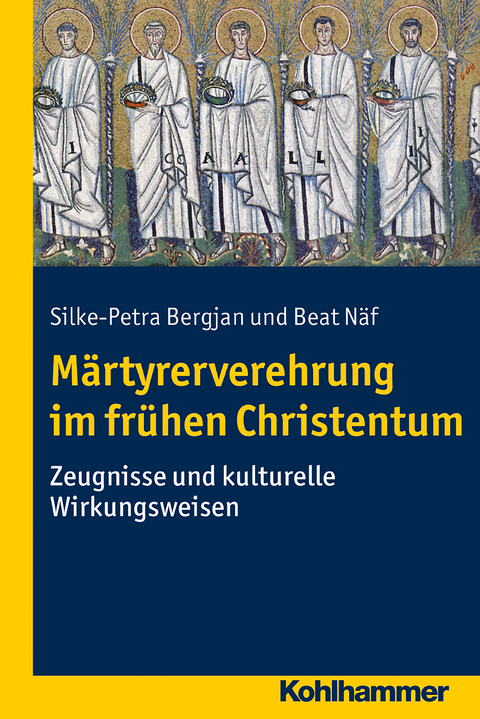 M&auml;rtyrerverehrung im fr&uuml;hen Christentum - Silke-Petra Bergjan, Beat N&auml;f