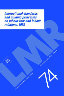 International Standards and Guiding Principles on Labour Law and Labour Relations, 1989 - 
