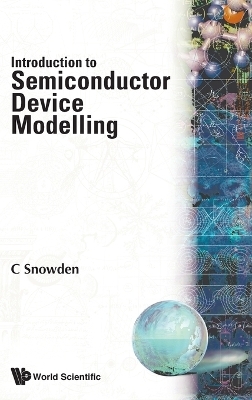 Introduction To Semiconductor Device Modelling - Christopher M Snowden