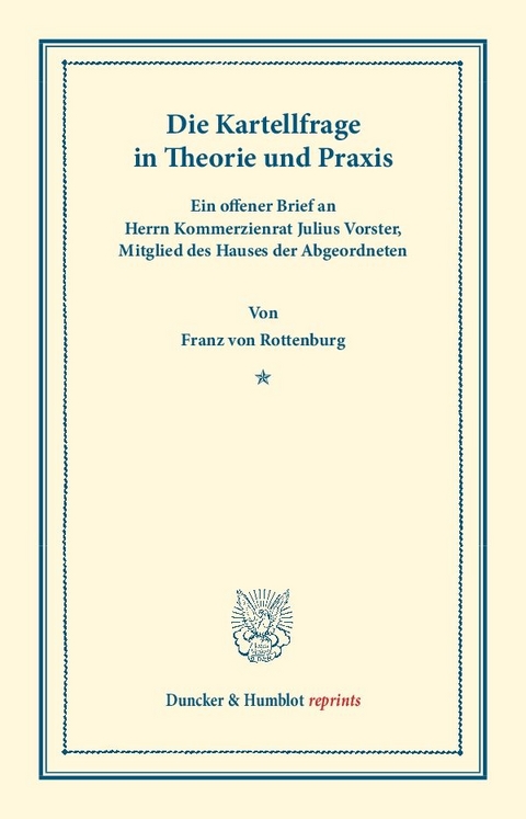 Die Kartellfrage in Theorie und Praxis. - Franz von Rottenburg